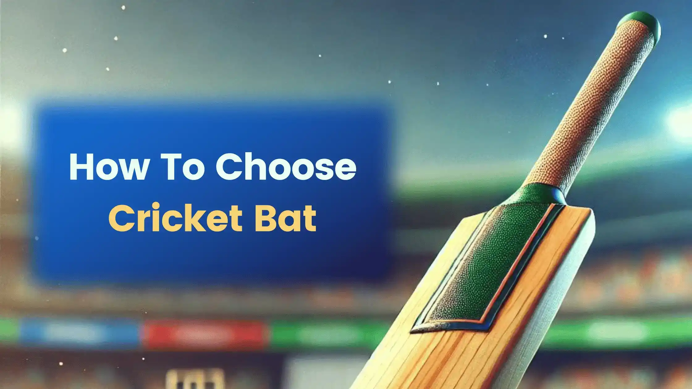 Cricket Bat Selection: A Comprehensive and Ultimate Guide